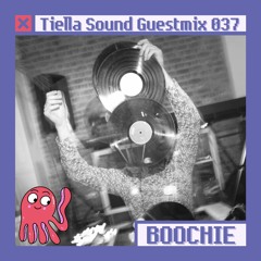 Tiella Sound Guestmix #37: Boochie