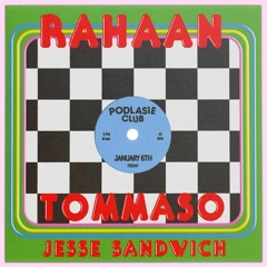 1.6 Birthday Set @Podlasie w/ Jesse Sandwich & Rahaan