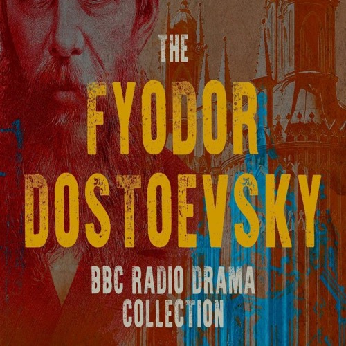 Stream episode ⚡[DOWNLOAD] PDF The Fyodor Dostoevsky BBC Radio Drama  Collection: Including Crime by jydyvybi podcast | Listen online for free on  SoundCloud