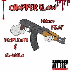 CHOPPA FLOW - DRACCO ft WARLORD Deciple & EL-DIABLO (PROD BY XGHXST)