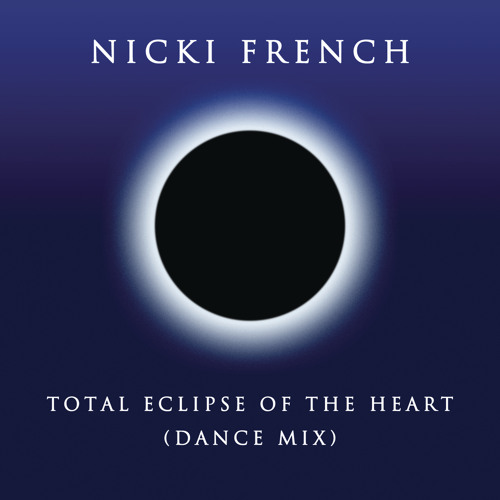 Stream Total Eclipse Of The Heart (Dance Mix) by Nicki French | Listen  online for free on SoundCloud