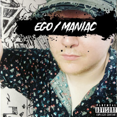 Ego/Maniac