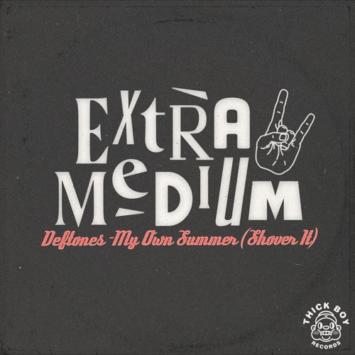 Deftones - My Own Summer (Shove It) (Extra Medium Remix)