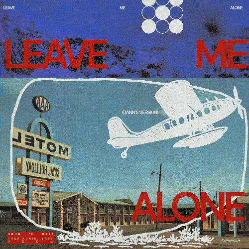 Fred Again.., Baby Keem - leavemealone {DANN'S VERSION}