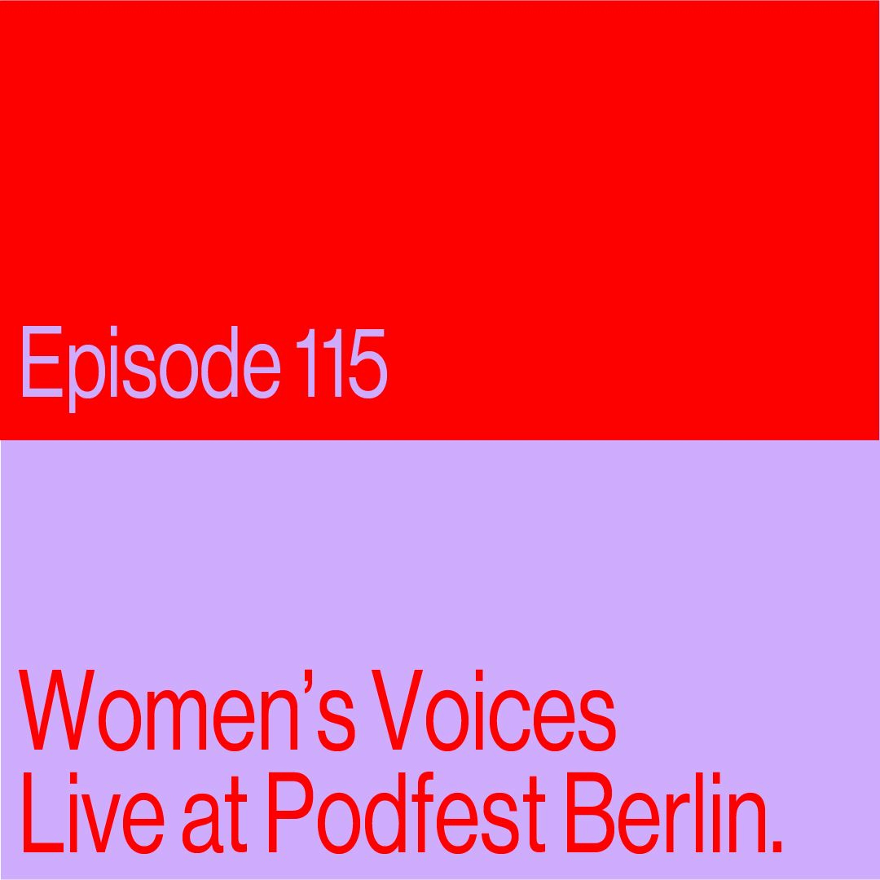 Episode 115: Women's Voices In Podcasting, Society And Culture