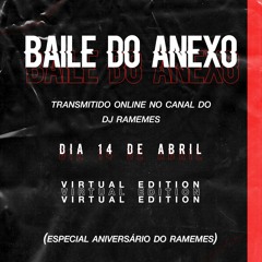 SET DE ANIVERSARIO DO DJ RAMEMES NO BAILE DO ANEXO