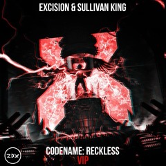 Excision & Sullivan King – Codename: Reckless (VIP) [UNRELEASED]