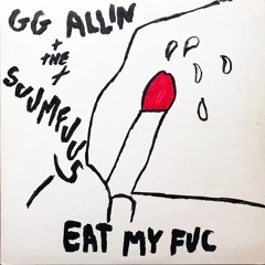 GG Allin & The Scumfucs - Cock On The Loose