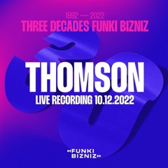 Thomson - Three Decades Funki Bizniz Live Recording