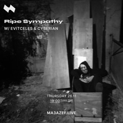 Ma3azef Radio - 03 Ripe Sympathy with Cyberian - [26.11.2020]