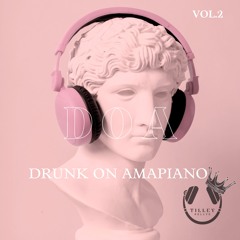 DRUNK ON AMAPIANO VOL.2