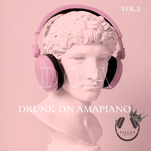DRUNK ON AMAPIANO VOL.2