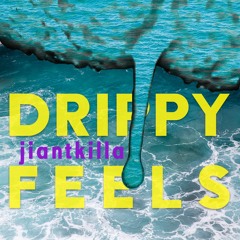 jiantkilla | drippy feels | produced by jiantkilla