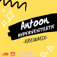 Antoon - Hyperventilatie (Special Krew x Die Ene Sjors Hardstyle Remix)