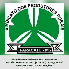 Eleições do Sindicato dos Produtores Rurais de Paracatu MG – Chapa 1