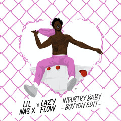 Lil Nas X - Industry Baby (Lazy Flow bouyon edit) FULL STREAM/DL LINK IN DESCRIPTION