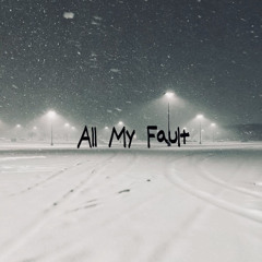 All My Fault (deadends)
