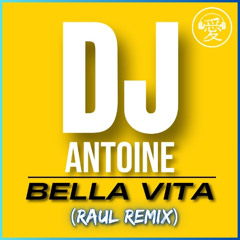 DJ Antoine - Bella Vita (Raul Unofficial Remix) Filtered