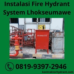 GRATIS KONSULTASI, WA 0851-7236-1020 Instalasi Fire Hydrant System Lhokseumawe