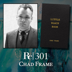 ep. 301 - Chad Frame