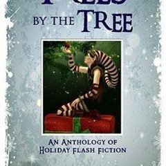 [Read] Online Tales by the Tree: An Anthology of Holiday Flash Fiction BY : Laura Jamez