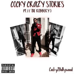 Cocky Crazy Story PT. 1 ( THE ROBBERY ) Prod. By Young Nizzy & BearOnTheBeat
