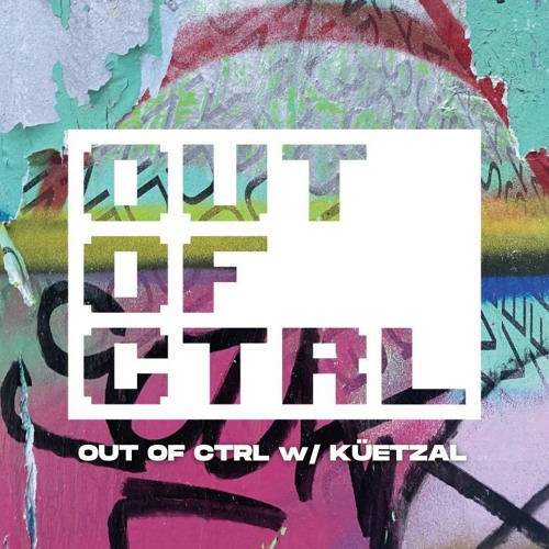 OUT OF CTRL w/ Kuetzal -  09/04/24 - Voices Radio