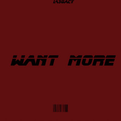 Want More