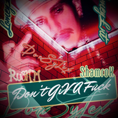 Don't Give A Fuck Shamrock feat Sylex RuEn’M