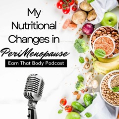 #343 Nutritional Changes For Perimenopause