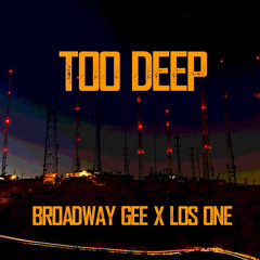 Too Deep (feat. Broadway Gee)