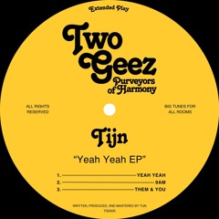 PREMIERE: TIJN - Yeah Yeah [Two Geez]