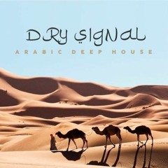 DRY SIGNAL - Arabic Deep House #S01