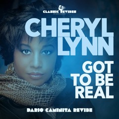 Cheryl Lynn - Got to be real (Dario Caminita Revibe)