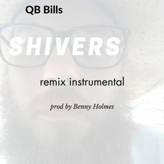 QB Bills x Benny Holmes - Shivers Cover Instrumental