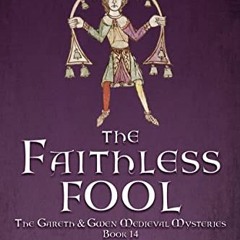 READ EPUB KINDLE PDF EBOOK The Faithless Fool (The Gareth & Gwen Medieval Mysteries Book 14) by  Sar