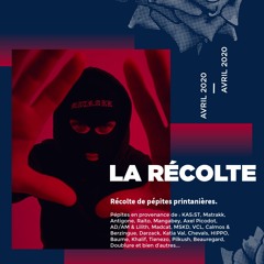 La Récolte - Avril 2020