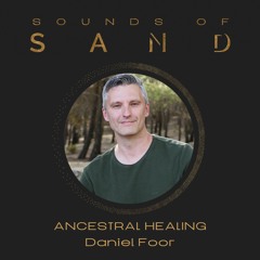#48 Ancestral Healing: Daniel Foor
