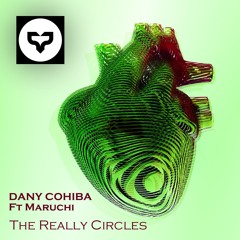 Dany Cohiba  Feat Maruchi- The Really Circles (Maya Luna's Day Rmx)