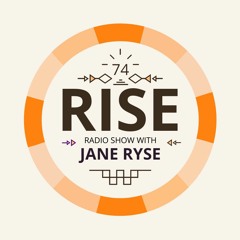 RISE Radio Show Vol. 74| Mixed by Jane Ryse