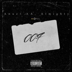 007 - Anuel AA ft. Almighty