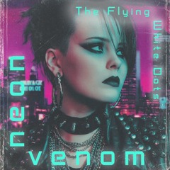 NEON VENOM - A SYNTH POP GOTH PUNK MIX