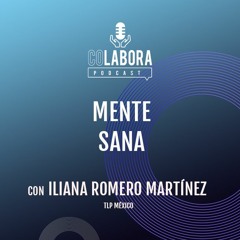 C2 E1: Mente sana con Iliana Romero Martínez