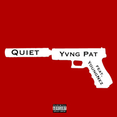 Quiet (feat. YoungNez)
