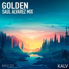 Golden - Kalv - Saul Alvarez Mix - Mayo 2023