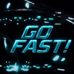 GO FAST!