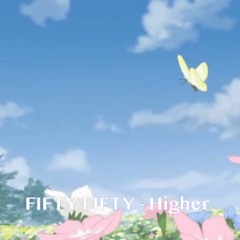 [ᴅᴀɴɪ.ʜᴢ] FIFTY FIFTY (피프티피프티) - 'Higher' (ver. lo-fi)
