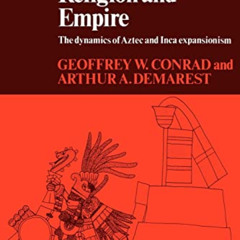 [Access] EBOOK 📬 Religion and Empire: The Dynamics of Aztec and Inca Expansionism (N