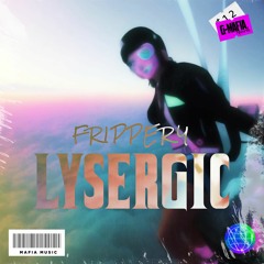 Frippery - Lysergic (Original Mix)[G-MAFIA RECORDS]