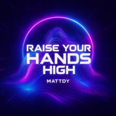 Raise Your Hands High